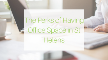 The Perks of Having Office Space in St Helens